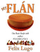 My Flan by Felix Lugo
