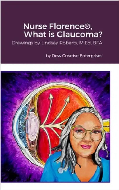 Nurse Florence(R), What is Glaucoma? by Dow, Michael
