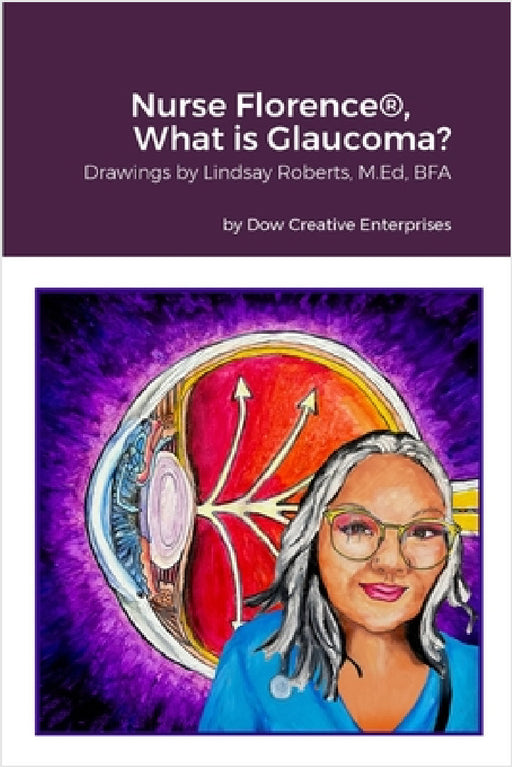 Nurse Florence(R), What is Glaucoma? by Michael Dow, Lindsay Roberts