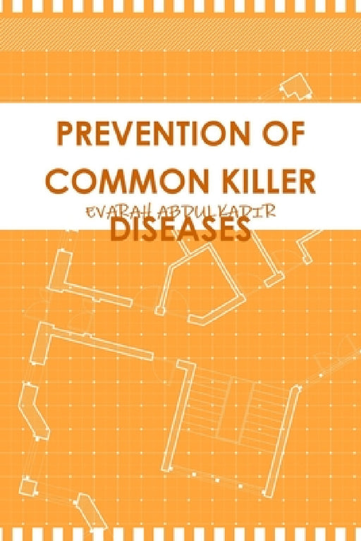 Prevention of Common Killer Diseases by Evarah Abdulkadir