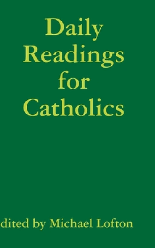 Daily Readings for Catholics by Michael Lofton