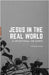 Jesus in the Real World (A Devotional on James) by Muck, Jordan