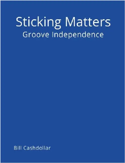 Sticking Matters: Groove Independence by Cashdollar, Bill