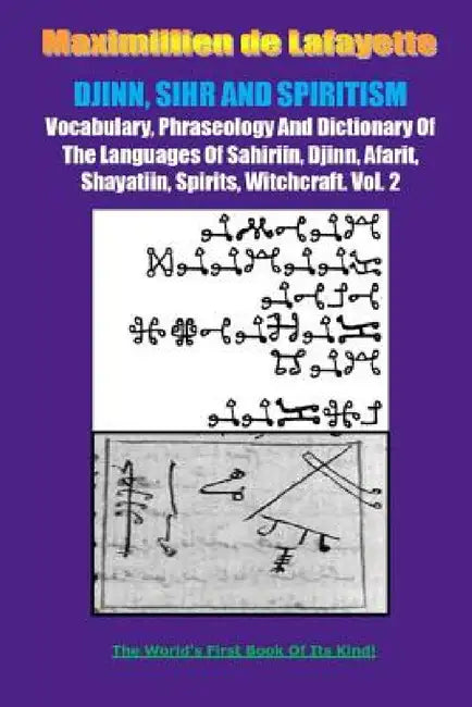 DJINN, SIHR AND SPIRITISM. Volume 2 by Maximillien De Lafayette