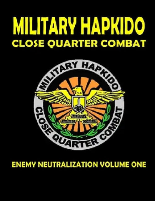 Military Hapkido Enemy Neutralization by Gus Michalik