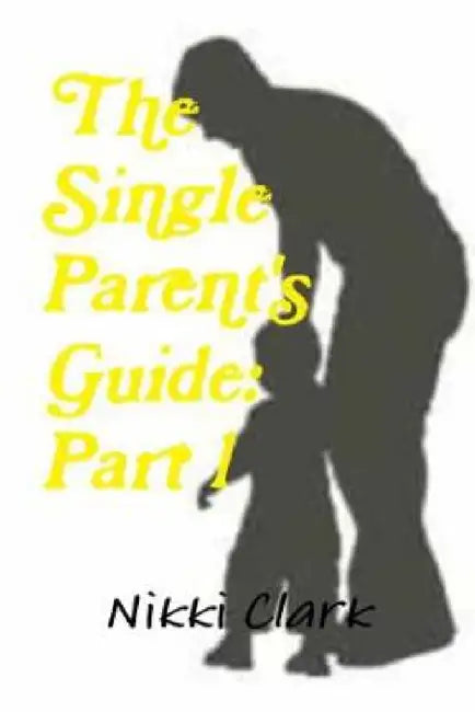 The Single Parent's Guide: Part 1 by Nikki Evette