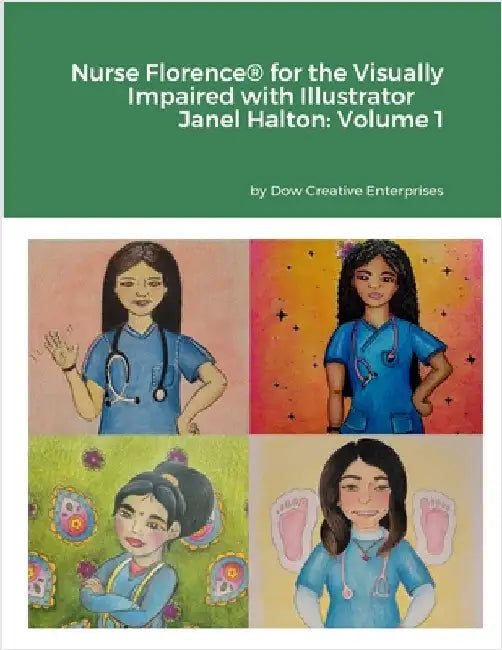 Nurse Florence(R) for the Visually Impaired with Illustrator Janel Halton: Volume 1 by Dow, Michael