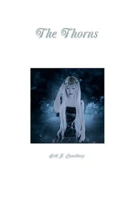 The Thorns by Erik J. Landberg