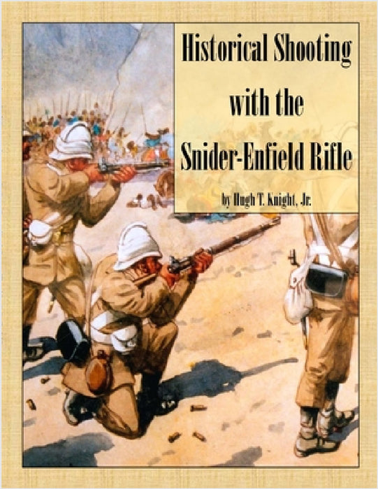 Historical Shooting with the Snider-Enfield Rifle by Hugh Knight