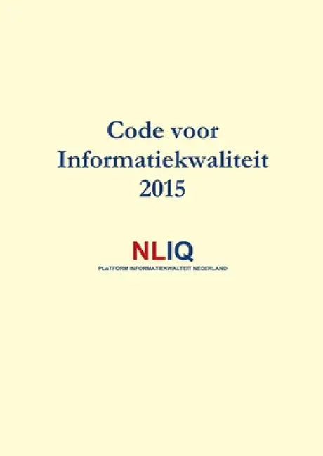 Code voor Informatiekwaliteit 2015 by Nliq