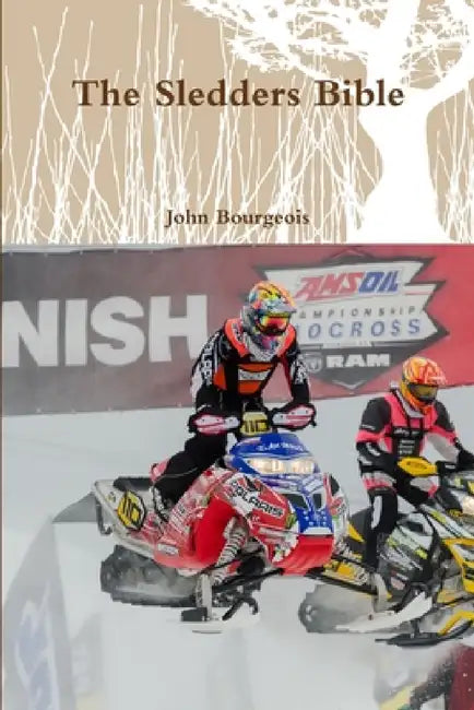 The Sledders Bible by John Bourgeois