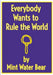 Everybody Wants to Rule the World: Gaudium in Veritate by Water Bear, Mint