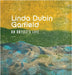 Linda Dubin Garfield: An Artsist Life by Dubin Garfield, Linda