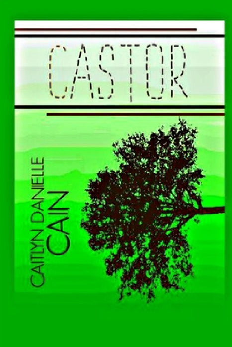 Castor by Caitlyn Danielle Cain