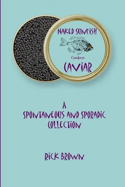 Naked Sunfish - Caviar by Brown Rick