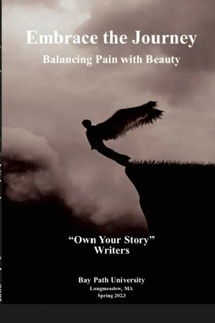 Embrace the Journey: Balancing Pain With Beauty by Bay Path University Students