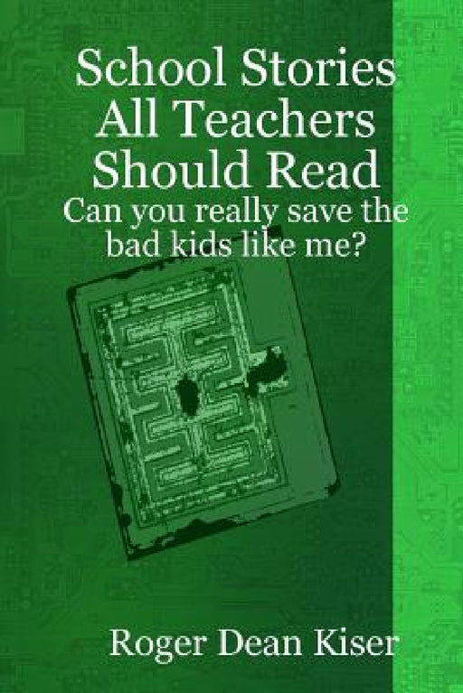 School Stories All Teachers Should Read by Roger Kiser