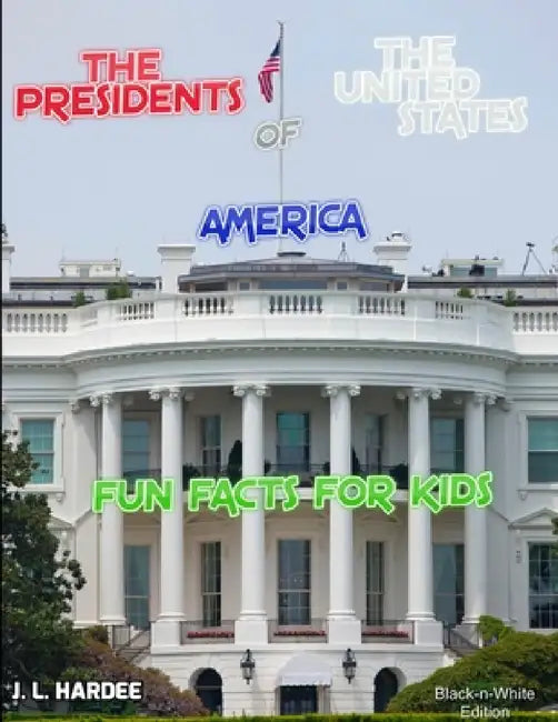 The Presidents of the United States by J. L. Hardee