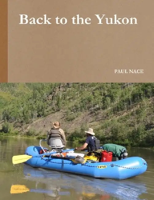 Back to the Yukon by Paul Nace
