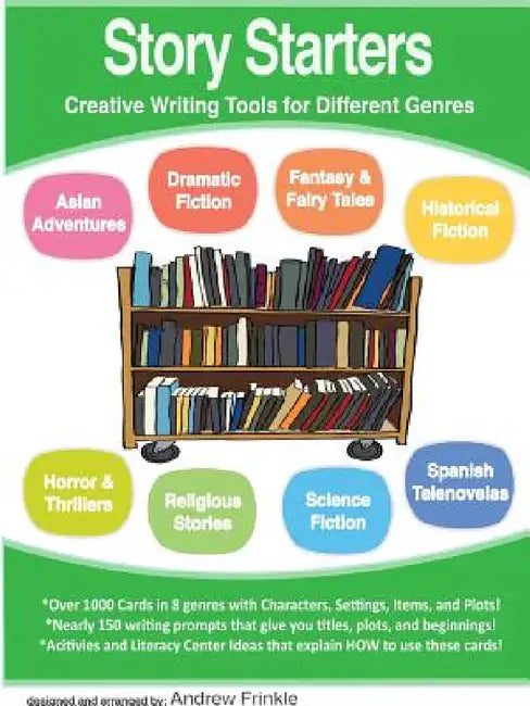 Story Starters - Creative Writing Tools for Different Genres by Andrew Frinkle