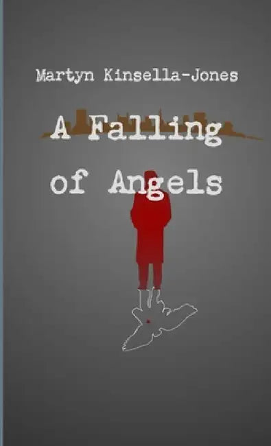 A Falling of Angels by Martyn Kinsella-Jones