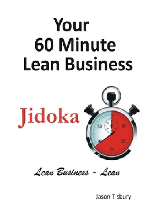 Your 60 Minute Lean Business - Jidoka by Jason Tisbury
