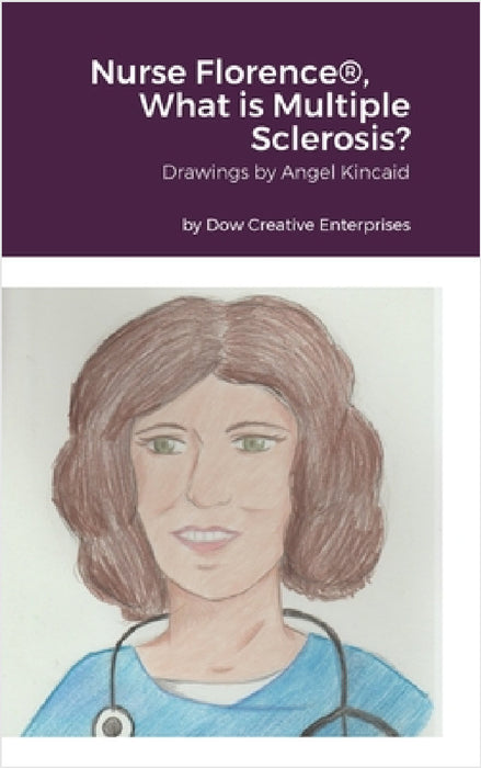 Nurse Florence(R), What is Multiple Sclerosis? by Michael Dow, Angel Kincaid