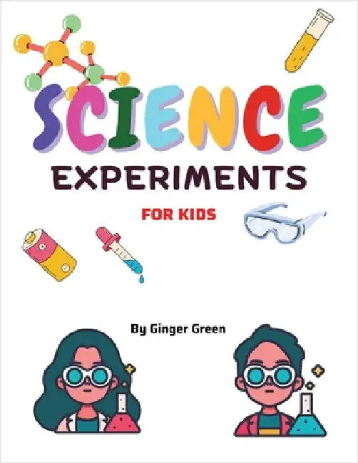 Children's Science Experiments: For ages 3-11 by Green, Ginger
