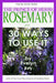 Rosemary, the Prince of Herbs - 30 ways to use it by Evelyn Key