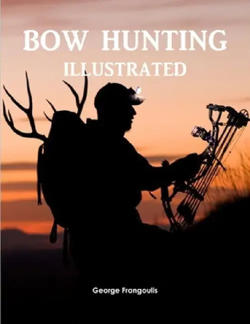 Bow Hunting Illustrated by George Frangoulis