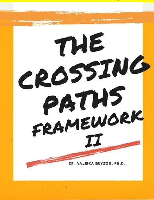The Crossing Paths Framework II by Valrica Bryson