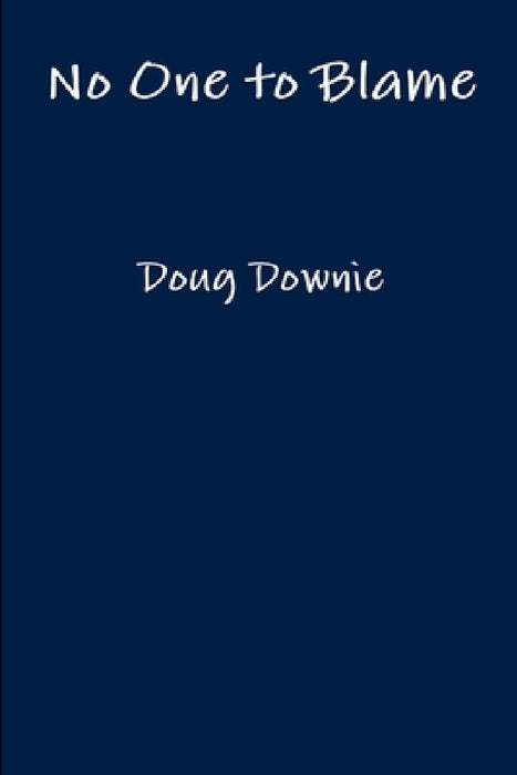 No One to Blame by Doug Downie