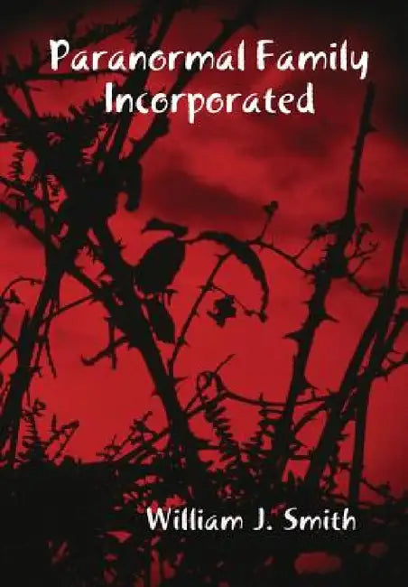 Paranormal Family Incorporated by William J. Smith
