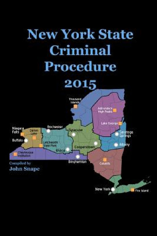 New York State Criminal Procedure 2015 by John Snape