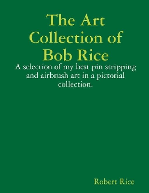 The Art Collection of Bob Rice by Robert Rice