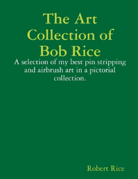 The Art Collection of Bob Rice by Robert Rice