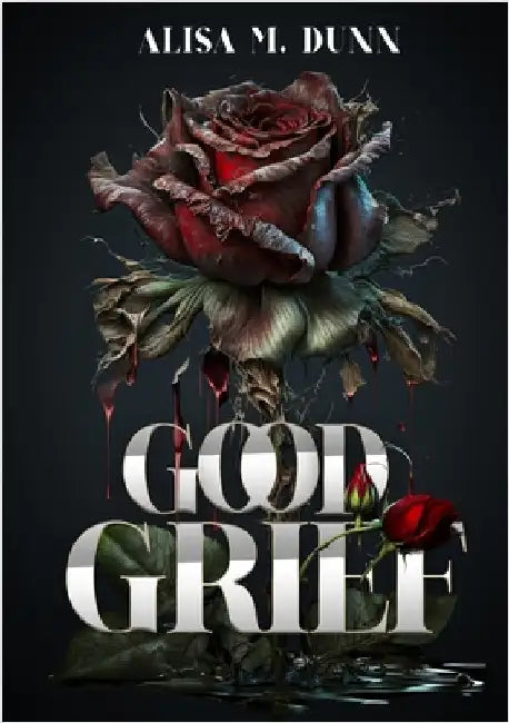 Good Grief by Dunn, Alisa