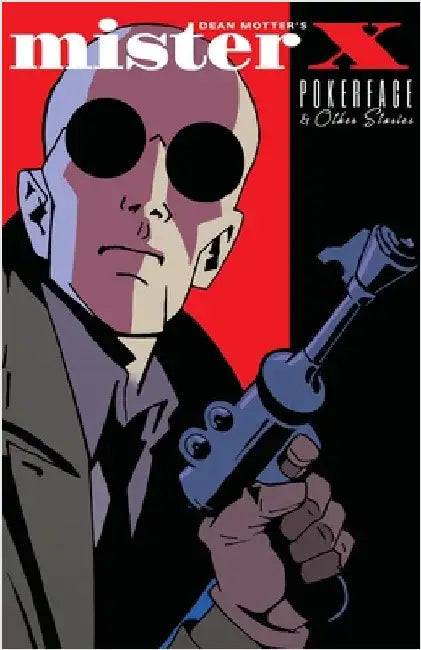 Mister X: Pokerface and other stories by Motter, Dean