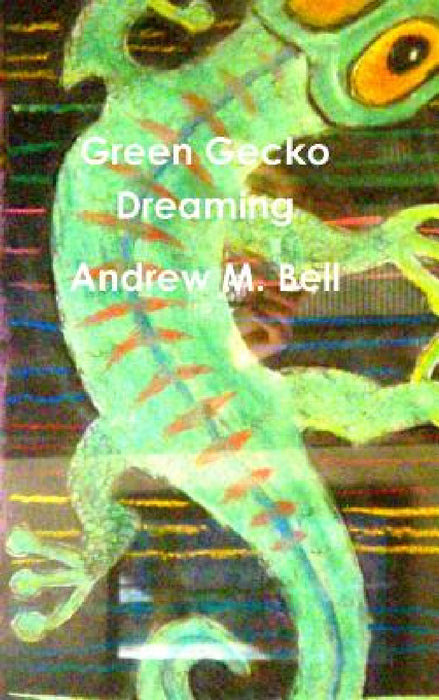 Green Gecko Dreaming by Andrew M. Bell