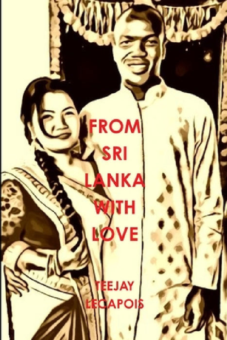 From Sri Lanka With Love by Teejay Lecapois