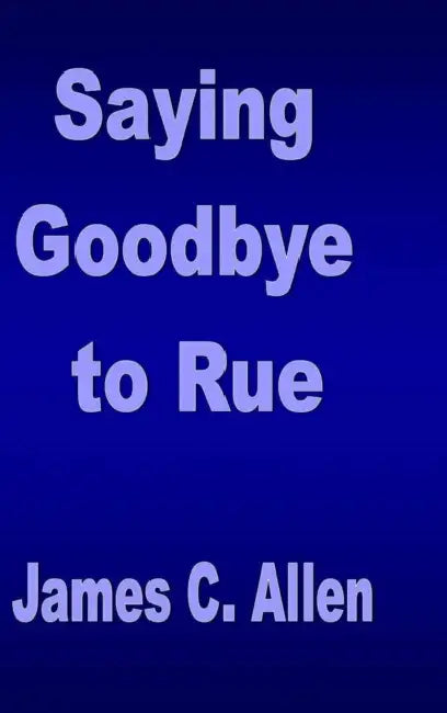 Saying Goodbye to Rue by James C. Allen