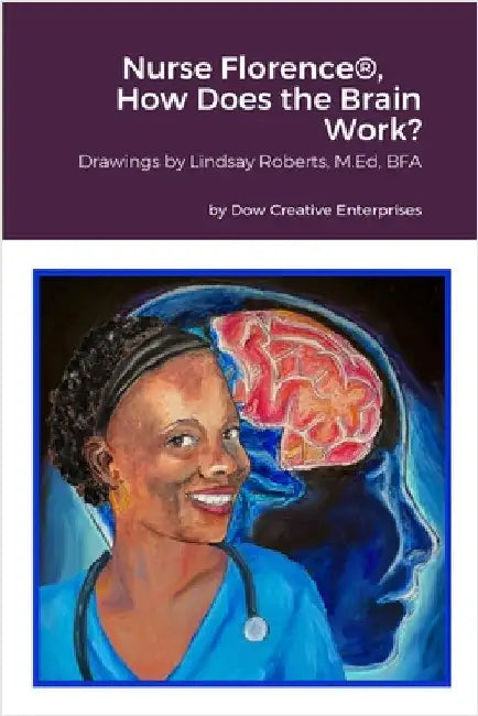 Nurse Florence(R), How Does the Brain Work? by Dow, Michael