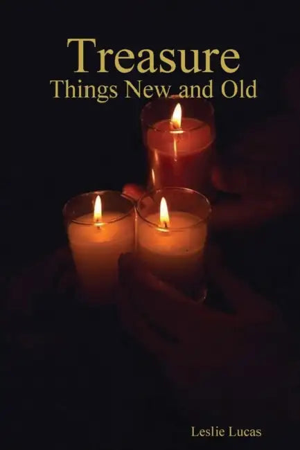 Treasure - New and Old by Leslie Lucas