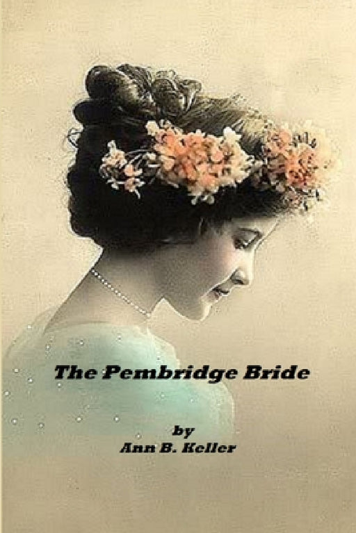 The Pembridge Bride by Ann B. Keller