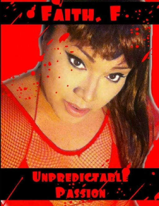 Unpredictable Passion by Faith F