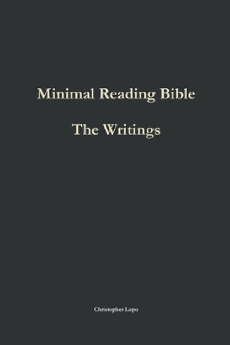 Minimal Reading Bible: The Writings by Christopher Lupo