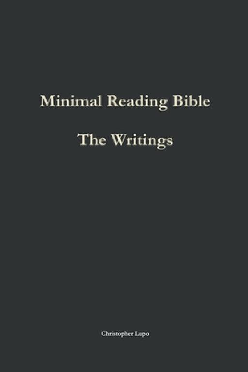 Minimal Reading Bible: The Writings by Christopher Lupo
