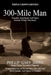 300-Mile Man by Phillip Gary Smith