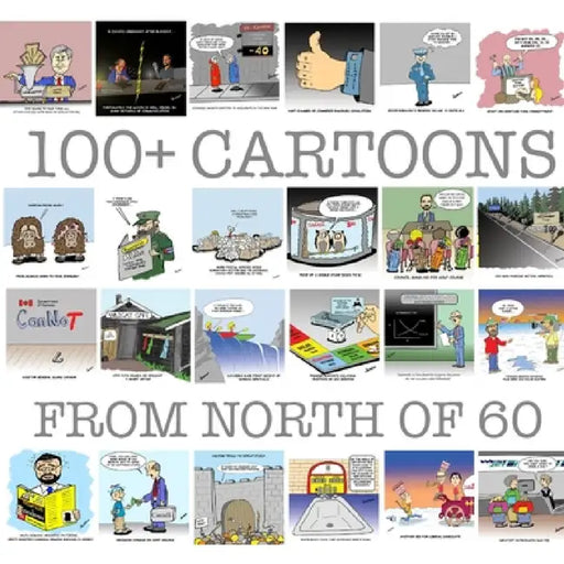 100+ Cartoons from North of 60 by John Henderson
