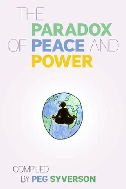 The Paradox of Peace and Power by Peg Syverson